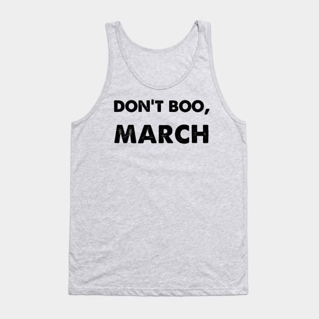 Don't Boo, March Tank Top by thesilentsuperiority